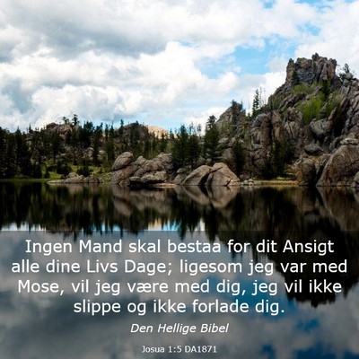 Picture 03 - Josua 1:5 DA1871 - Ingen Mand skal bestaa for dit Ansigt alle dine - Bible Verse Picture