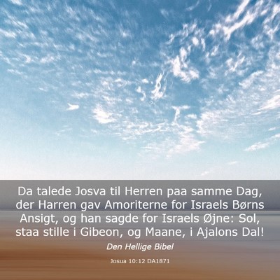Picture 03 - Josua 10:12 DA1871 - Da talede Josva til Herren paa samme Dag, der - Bible Verse Picture