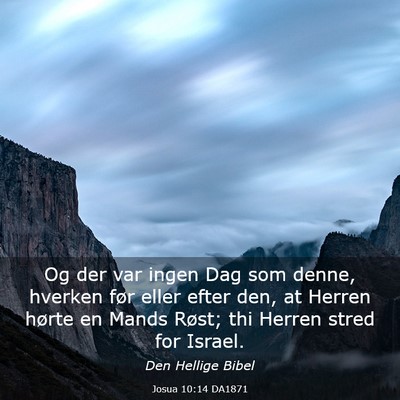 Picture 03 - Josua 10:14 DA1871 - Og der var ingen Dag som denne, hverken før - Bible Verse Picture