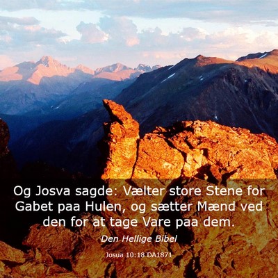 Picture 03 - Josua 10:18 DA1871 - Og Josva sagde: Vælter store Stene for Gabet paa - Bible Verse Picture
