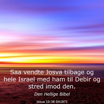 Picture 03 - Josua 10:38 DA1871 - Saa vendte Josva tilbage og hele Israel med ham - Bible Verse Picture