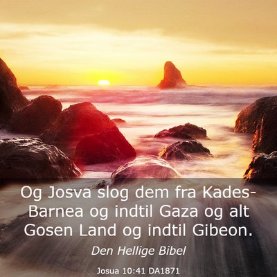 Picture 03 - Josua 10:41 DA1871 - Og Josva slog dem fra Kades-Barnea og indtil Gaza - Bible Verse Picture