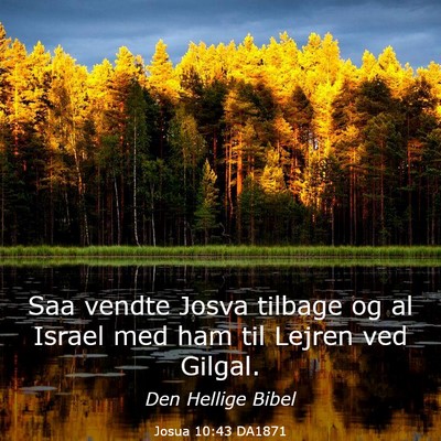 Picture 03 - Josua 10:43 DA1871 - Saa vendte Josva tilbage og al Israel med ham til - Bible Verse Picture