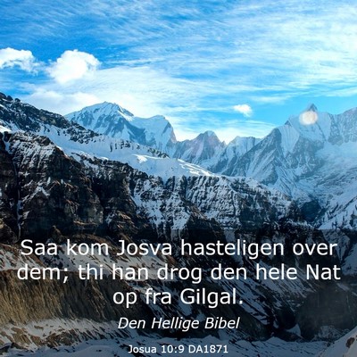 Picture 03 - Josua 10:9 DA1871 - Saa kom Josva hasteligen over dem; thi han drog - Bible Verse Picture