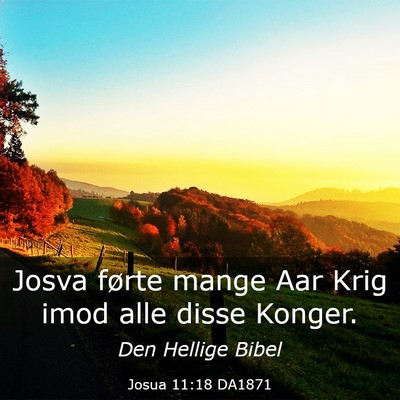 Picture 03 - Josua 11:18 DA1871 - Josva førte mange Aar Krig imod alle disse - Bible Verse Picture