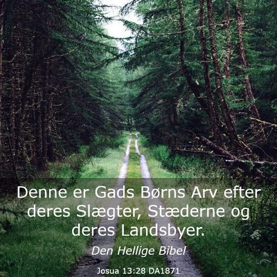 Picture 03 - Josua 13:28 DA1871 - Denne er Gads Børns Arv efter deres Slægter, - Bible Verse Picture
