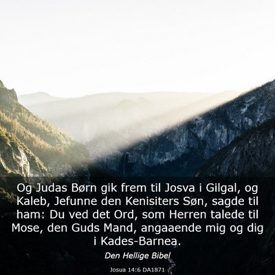 Picture 03 - Josua 14:6 DA1871 - Og Judas Børn gik frem til Josva i Gilgal, og - Bible Verse Picture