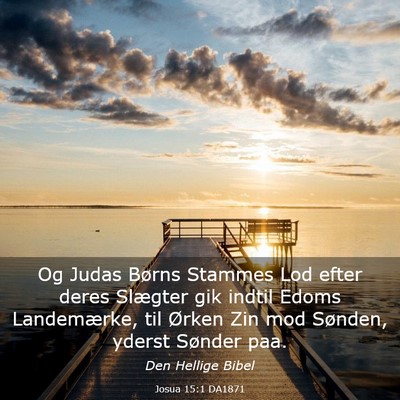 Picture 03 - Josua 15:1 DA1871 - Og Judas Børns Stammes Lod efter deres Slægter - Bible Verse Picture