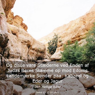 Picture 03 - Josua 15:21 DA1871 - Og disse vare Stæderne ved Enden af Judas Børns - Bible Verse Picture