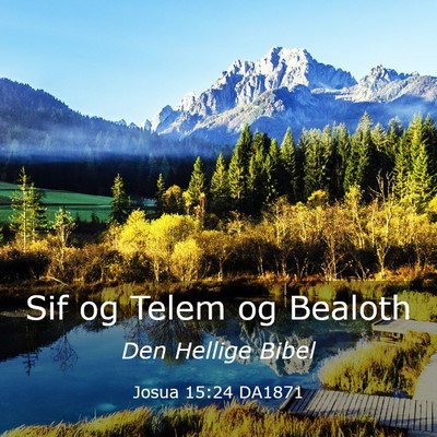 Picture 03 - Josua 15:24 DA1871 - Sif og Telem og - Bible Verse Picture