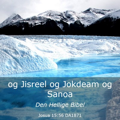 Picture 03 - Josua 15:56 DA1871 - og Jisreel og Jokdeam og - Bible Verse Picture