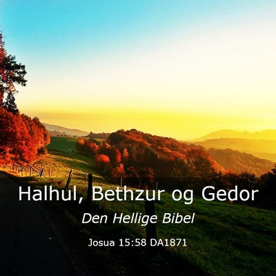 Picture 03 - Josua 15:58 DA1871 - Halhul, Bethzur og - Bible Verse Picture