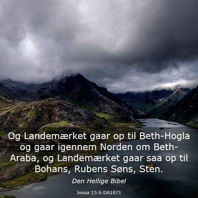 Picture 03 - Josua 15:6 DA1871 - Og Landemærket gaar op til Beth-Hogla og gaar - Bible Verse Picture