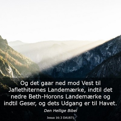 Picture 03 - Josua 16:3 DA1871 - Og det gaar ned mod Vest til Jaflethiternes - Bible Verse Picture