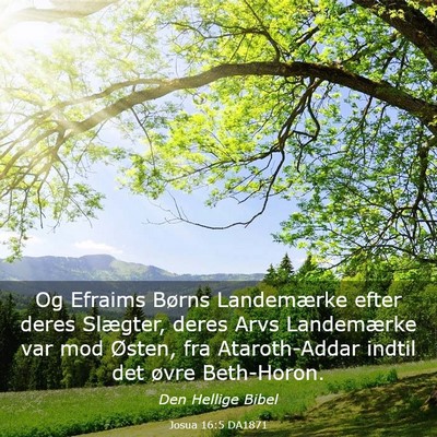Picture 03 - Josua 16:5 DA1871 - Og Efraims Børns Landemærke efter deres - Bible Verse Picture