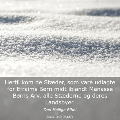 Picture 03 - Josua 16:9 DA1871 - Hertil kom de Stæder, som vare udlagte for - Bible Verse Picture