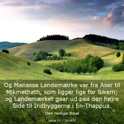 Picture 03 - Josua 17:7 DA1871 - Og Manasse Landemærke var fra Aser til - Bible Verse Picture