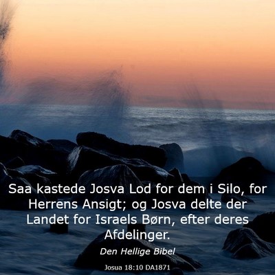 Picture 03 - Josua 18:10 DA1871 - Saa kastede Josva Lod for dem i Silo, for Herrens - Bible Verse Picture