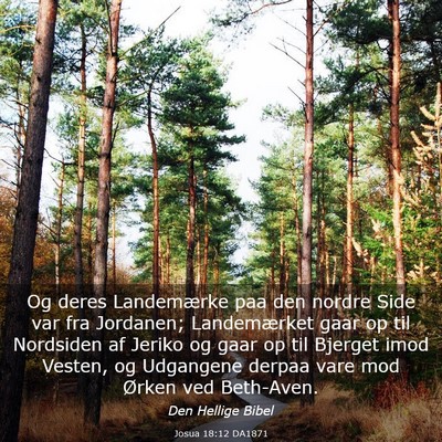 Picture 03 - Josua 18:12 DA1871 - Og deres Landemærke paa den nordre Side var fra - Bible Verse Picture