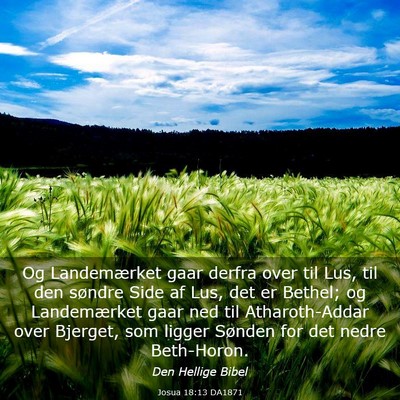 Picture 03 - Josua 18:13 DA1871 - Og Landemærket gaar derfra over til Lus, til den - Bible Verse Picture