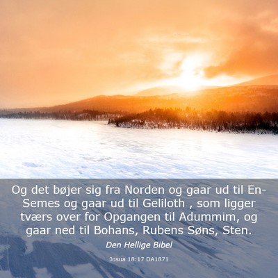 Picture 03 - Josua 18:17 DA1871 - Og det bøjer sig fra Norden og gaar ud til - Bible Verse Picture