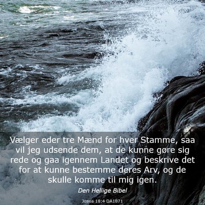 Picture 03 - Josua 18:4 DA1871 - Vælger eder tre Mænd for hver Stamme, saa vil - Bible Verse Picture
