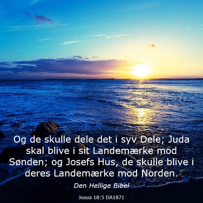Picture 03 - Josua 18:5 DA1871 - Og de skulle dele det i syv Dele; Juda skal blive - Bible Verse Picture