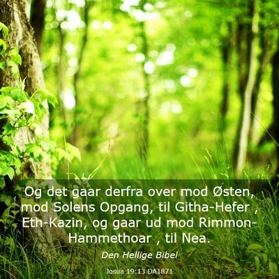 Picture 03 - Josua 19:13 DA1871 - Og det gaar derfra over mod Østen, mod Solens - Bible Verse Picture