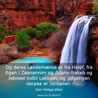 Picture 03 - Josua 19:33 DA1871 - Og deres Landemærke er fra Helef, fra Egen i - Bible Verse Picture