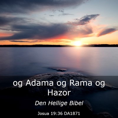 Picture 03 - Josua 19:36 DA1871 - og Adama og Rama og - Bible Verse Picture