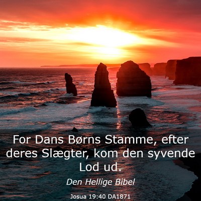 Picture 03 - Josua 19:40 DA1871 - For Dans Børns Stamme, efter deres Slægter, kom - Bible Verse Picture