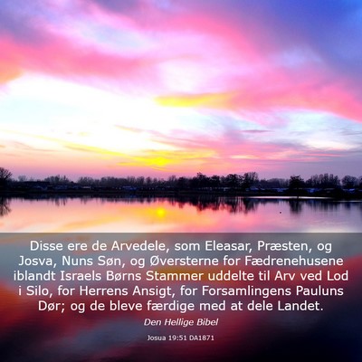 Picture 03 - Josua 19:51 DA1871 - Disse ere de Arvedele, som Eleasar, Præsten, og - Bible Verse Picture