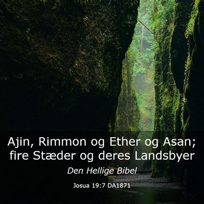 Picture 03 - Josua 19:7 DA1871 - Ajin, Rimmon og Ether og Asan; fire Stæder og - Bible Verse Picture