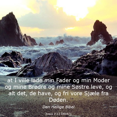 Picture 03 - Josua 2:13 DA1871 - at I ville lade min Fader og min Moder og mine - Bible Verse Picture