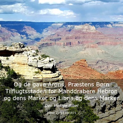 Picture 03 - Josua 21:13 DA1871 - Og de gave Arons, Præstens Børn Tilflugtsstaden - Bible Verse Picture