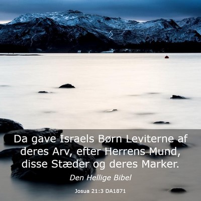 Picture 03 - Josua 21:3 DA1871 - Da gave Israels Børn Leviterne af deres Arv, - Bible Verse Picture