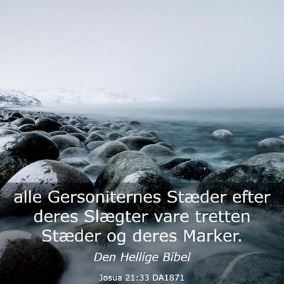Picture 03 - Josua 21:33 DA1871 - alle Gersoniternes Stæder efter deres Slægter - Bible Verse Picture