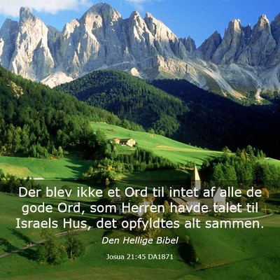 Picture 03 - Josua 21:45 DA1871 - Der blev ikke et Ord til intet af alle de gode - Bible Verse Picture