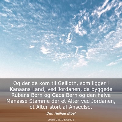 Picture 03 - Josua 22:10 DA1871 - Og der de kom til Geliloth, som ligger i Kanaans - Bible Verse Picture