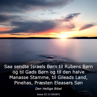 Picture 03 - Josua 22:13 DA1871 - Saa sendte Israels Børn til Rubens Børn og til - Bible Verse Picture