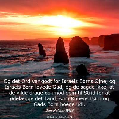 Picture 03 - Josua 22:33 DA1871 - Og det Ord var godt for Israels Børns Øjne, og - Bible Verse Picture
