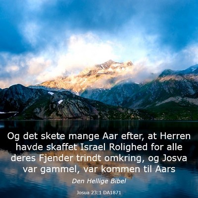 Picture 03 - Josua 23:1 DA1871 - Og det skete mange Aar efter, at Herren havde - Bible Verse Picture