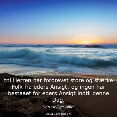 Picture 03 - Josua 23:9 DA1871 - thi Herren har fordrevet store og stærke Folk - Bible Verse Picture