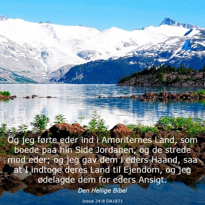 Picture 03 - Josua 24:8 DA1871 - Og jeg førte eder ind i Amoriternes Land, som - Bible Verse Picture