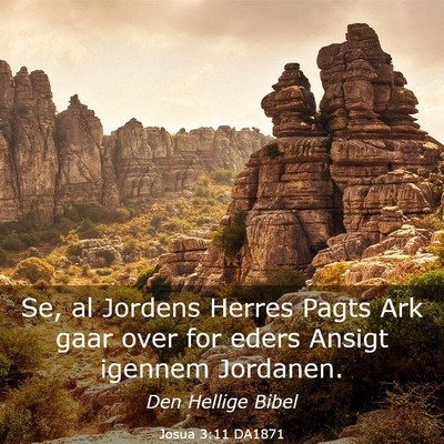 Picture 03 - Josua 3:11 DA1871 - Se, al Jordens Herres Pagts Ark gaar over for - Bible Verse Picture