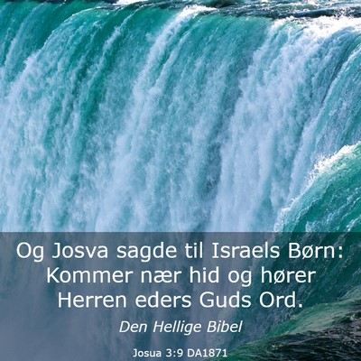 Picture 03 - Josua 3:9 DA1871 - Og Josva sagde til Israels Børn: Kommer nær hid - Bible Verse Picture