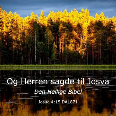Picture 03 - Josua 4:15 DA1871 - Og Herren sagde til - Bible Verse Picture
