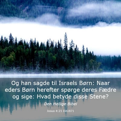 Picture 03 - Josua 4:21 DA1871 - Og han sagde til Israels Børn: Naar eders Børn - Bible Verse Picture