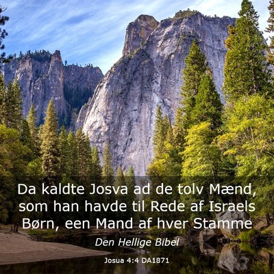 Picture 03 - Josua 4:4 DA1871 - Da kaldte Josva ad de tolv Mænd, som han havde - Bible Verse Picture