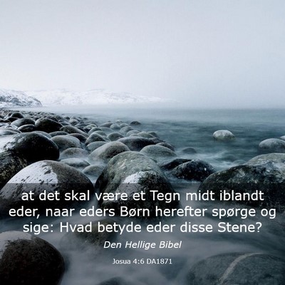 Picture 03 - Josua 4:6 DA1871 - at det skal være et Tegn midt iblandt eder, naar - Bible Verse Picture